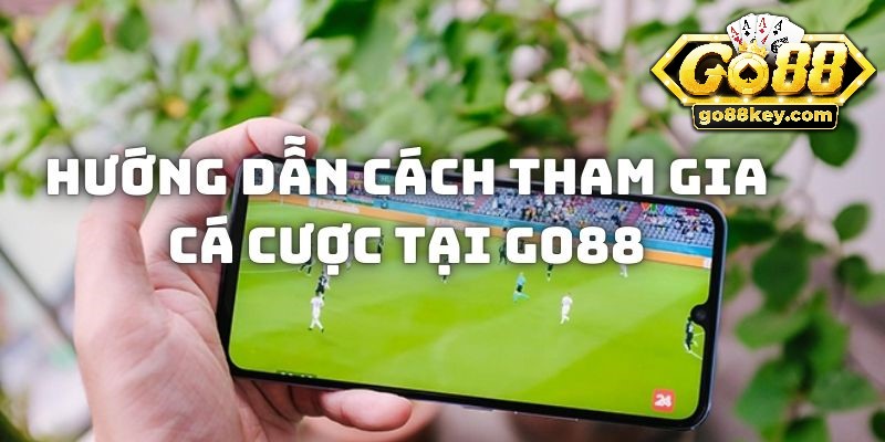 Cách tham gia vào các kèo cá độ tại nền tảng